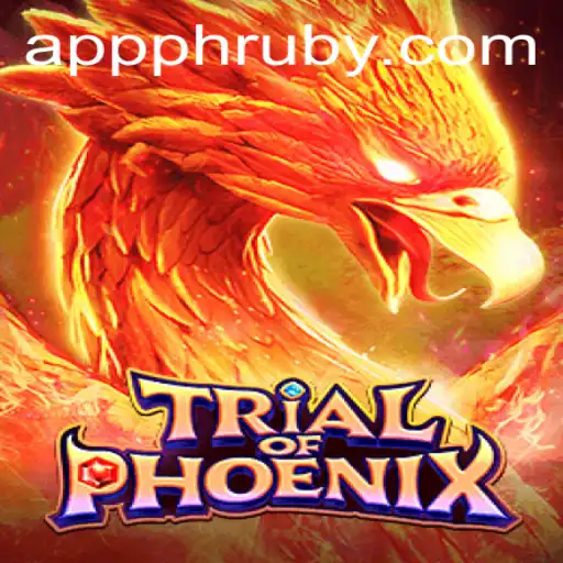 Trial of Phoenix: An Epic Journey with PHLRuby Games